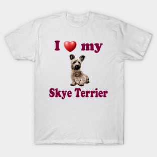 I Love My Skye Terrier T-Shirt